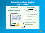 Apakah Galbay BantuSaku Aman atau Sebar Data? Review Disini