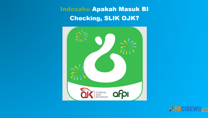 Apakah Indosaku Masuk BI Checking OJK? Review