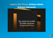 TERJAWAB! Ini Arti Legacy Not Piracy dalam Bahasa Indonesia