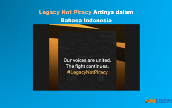 Arti Legacy Not Piracy dalam Bahasa Indonesia