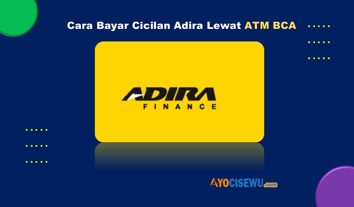 Cara Bayar Adira Lewat ATM BCA Cepat dan Mudah