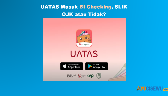 Apakah UATAS Masuk BI Checking, SLIK OJK? Review
