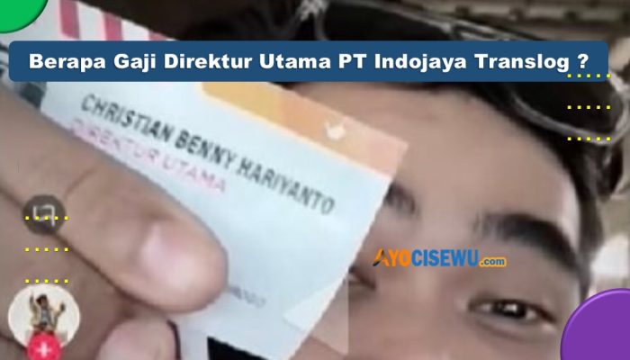 Gaji Direktur Utama PT Indojaya Translog, Bikin Melengo!
