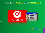 14 Cara Bayar Akulaku Lewat ATM Mandiri Praktis dan Cepat