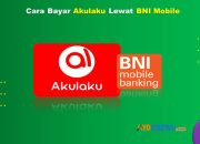 9 Cara Bayar Akulaku Lewat BNI Mobile Mudah Cukup 1 Menit