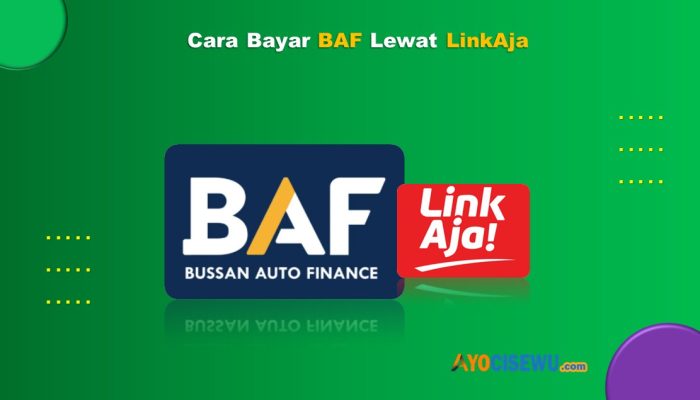 9 Cara Bayar BAF Lewat LinkAja Mudah Dan Cepat