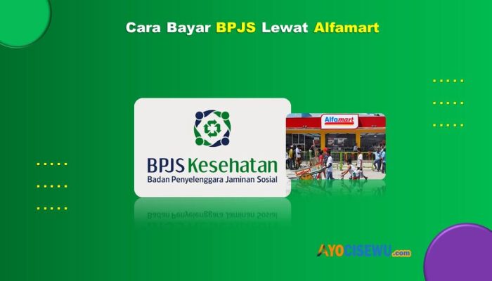 8 Cara Bayar BPJS Lewat Alfamart Mudah &Cepat