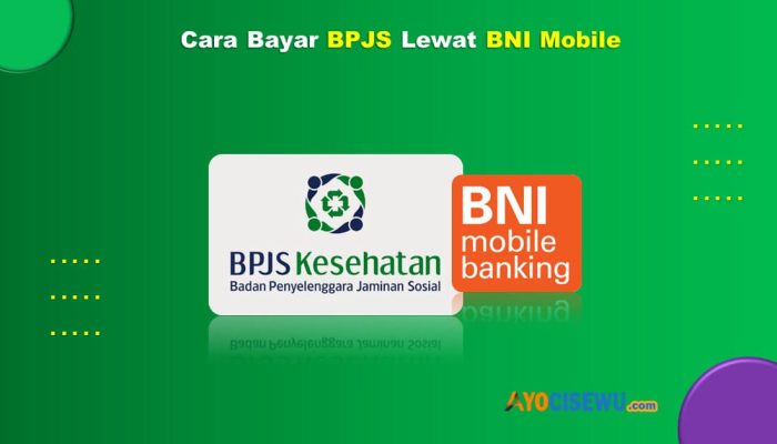 12 Cara Bayar BPJS Lewat BNI Mobile Cepat Anti Ribet