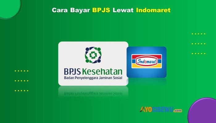 6 Cara Bayar BPJS Lewat Indomaret Praktis & Cepat