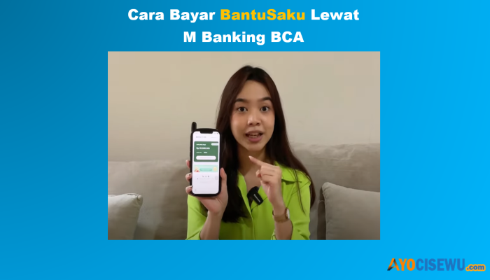 20 Cara Bayar BantuSaku Lewat M Banking BCA dengan Mudah