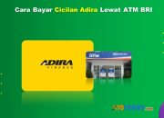 10 Cara Bayar Cicilan Adira Lewat ATM BRI Cukup 1 Menit