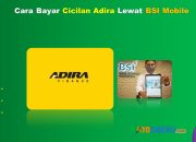 10 Cara Bayar Cicilan Adira Lewat BSI Mobile Cukup 1 Menit
