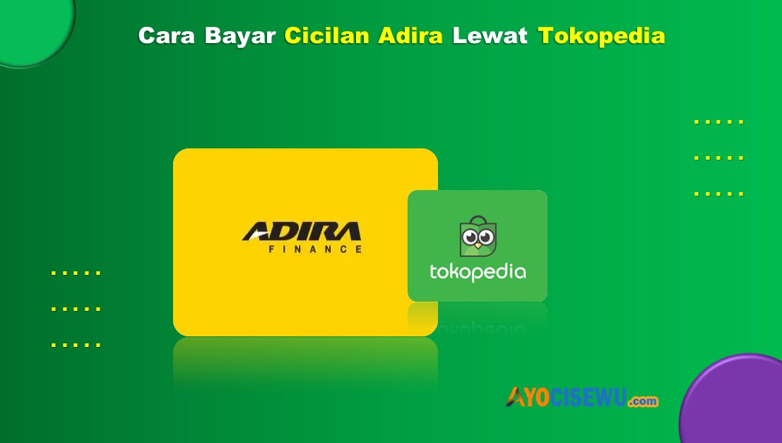 Cara Bayar Cicilan Adira Lewat Tokopedia
