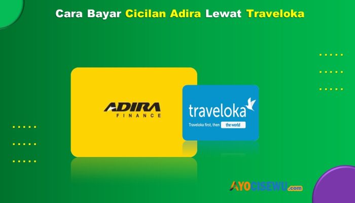 8 Cara Bayar Cicilan Adira Lewat Traveloka Cukup 1 Menit
