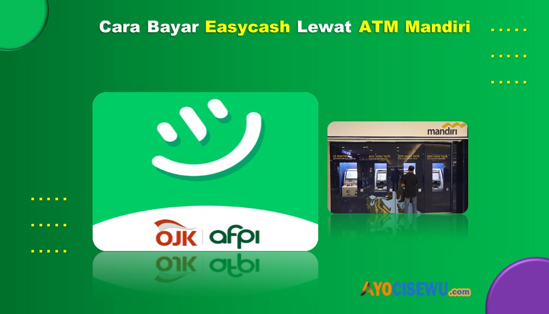 Cara Bayar Easycash Lewat ATM Mandiri