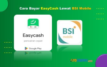 11 Cara Bayar Easycash Lewat BSI Mobile: 2 Menit Beres