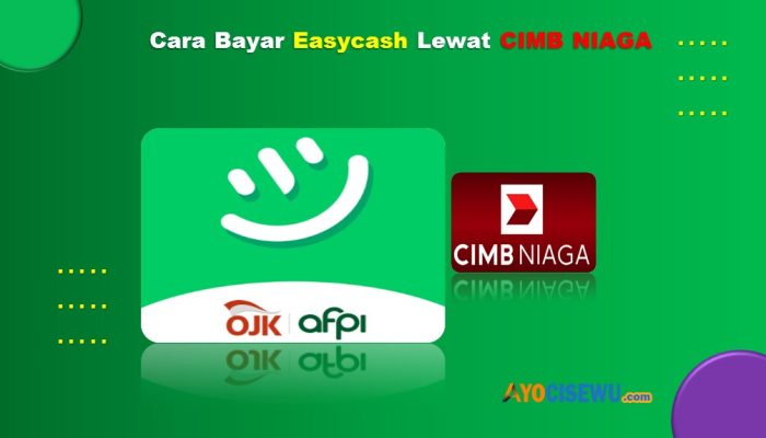 12 Cara Bayar Easycash Lewat CIMB Niaga: Cukup 1 Menit