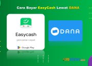14 Cara Bayar Easycash Lewat DANA Cukup 2 Menit
