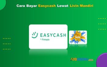 10 Cara Bayar Easycash Lewat Livin Mandiri: Panduan 2026