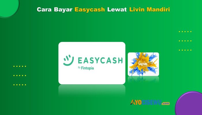 10 Cara Bayar Easycash Lewat Livin Mandiri: Panduan 2026