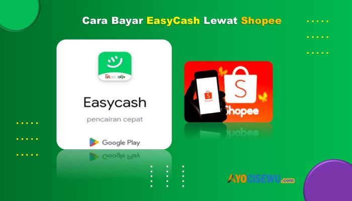 9 Cara Bayar Easycash Lewat Shopee Terbaru Cukup 1 Menit