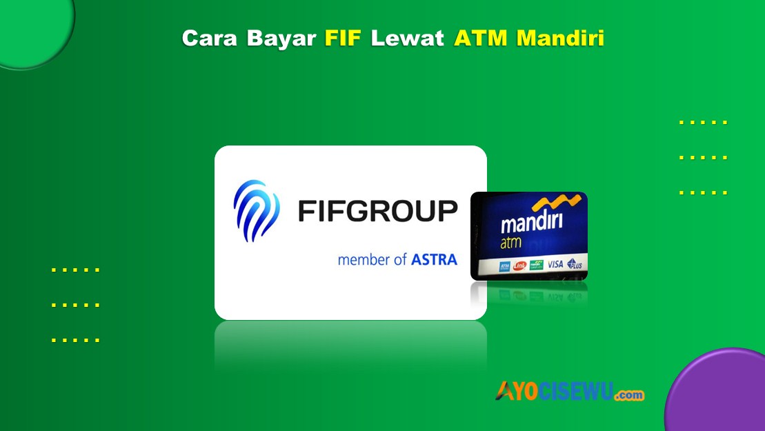 Cara Bayar FIF Lewat ATM Mandiri