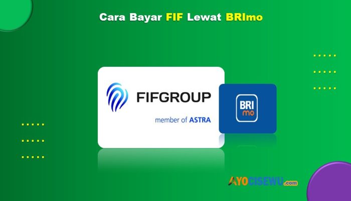 10 Cara Bayar FIF Lewat BRImo Cepat dan Praktis Cukup 1 Menit