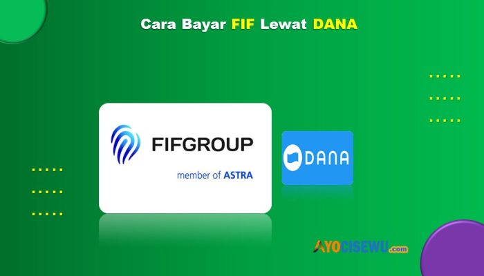 10 Cara Bayar FIF Lewat DANA Anti Ribet Cukup 1 Menit
