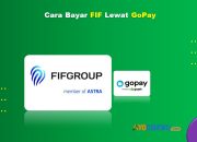 12 Cara Bayar FIF Lewat GoPay Cukup 1 Menit