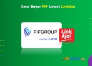 8 Cara Bayar FIF Lewat LinkAja Cukup 1 Menit