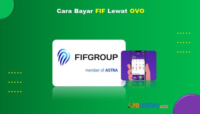 9 Cara Bayar FIF Lewat OVO Mudah Cukup 1 Menit