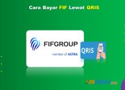 8 Cara Bayar FIF Lewat QRIS Anti Ribet 1 Menit Beres