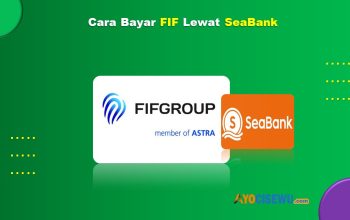 Cara Bayar FIF Lewat SeaBank