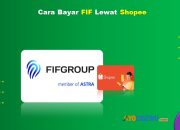 9 Cara Bayar FIF Lewat Shopee Praktis Cukup 1 Menit