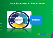 12 Cara Bayar Iconnet Lewat DANA Dengan Praktis