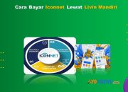 10 Cara Bayar Iconnet Lewat Livin Mandiri Cukup 1 Menit