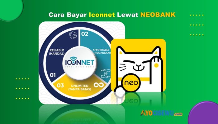 8 Cara Bayar Iconnet Lewat NeoBank Cukup 1 Menit