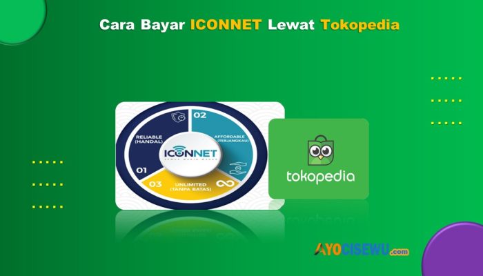10 Cara Bayar Iconnet Lewat Tokopedia Cepat dan Praktis