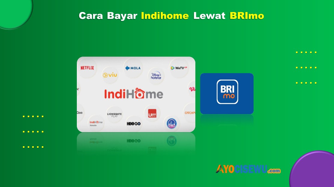 Cara Bayar Indihome Lewat BRImo