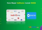 7 Cara Bayar Indihome Lewat DANA Mudah Dan Praktis