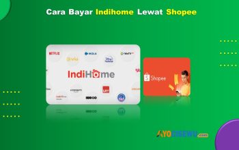 Cara Bayar Indihome Lewat Shopee