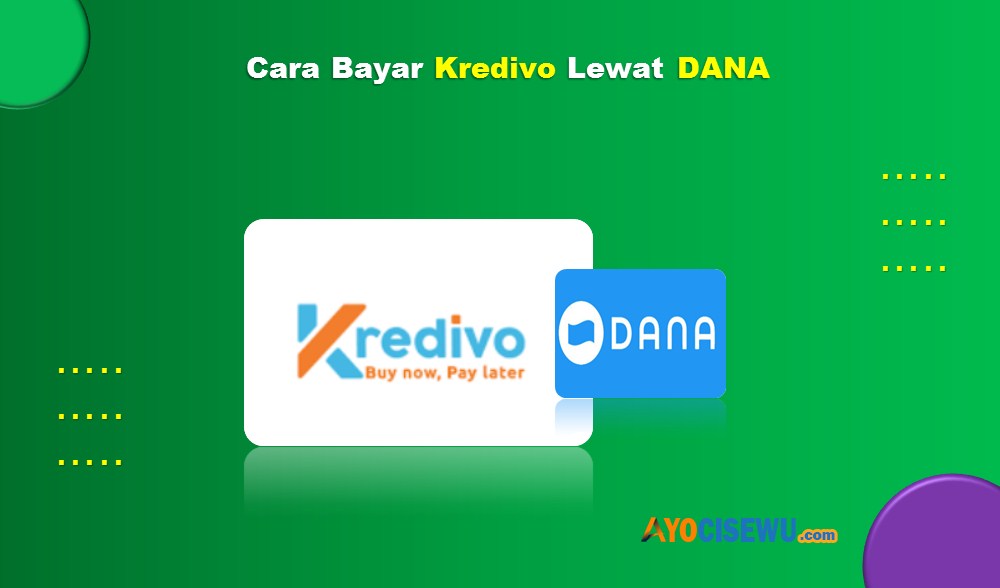 Cara Bayar Kredivo Lewat DANA
