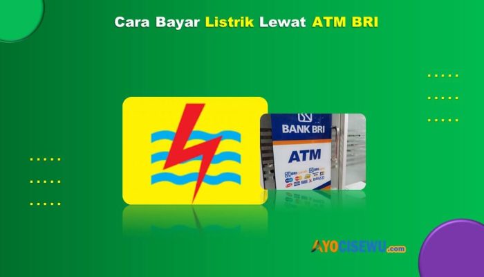 10 Cara Bayar Listrik Lewat ATM BRI Praktis Dan Cepat