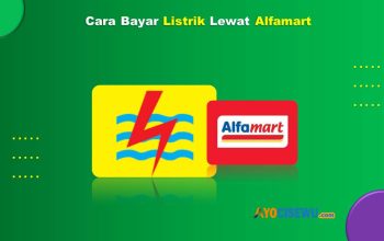Cara Bayar Listrik Lewat Alfamart