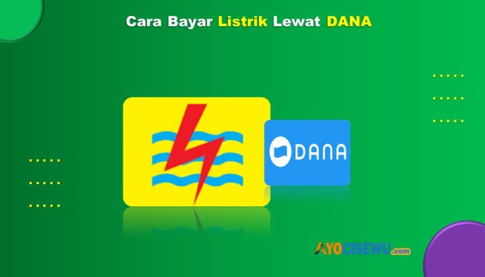 10 Cara Bayar Listrik Lewat DANA Praktis dan Cepat