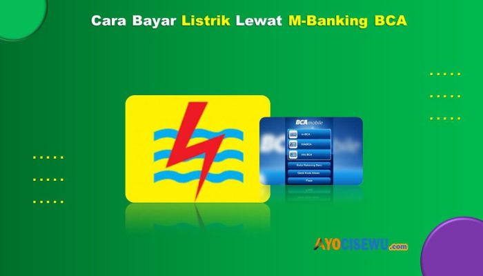 8 Cara Bayar Listrik Lewat M Banking BCA Praktis
