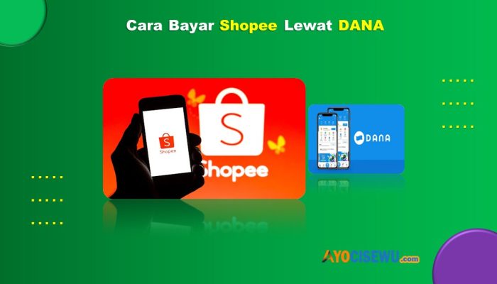 12 Cara Bayar Shopee Lewat DANA Mudah Dan Praktis