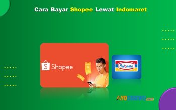 Cara Bayar Shopeet Lewat Indomaret