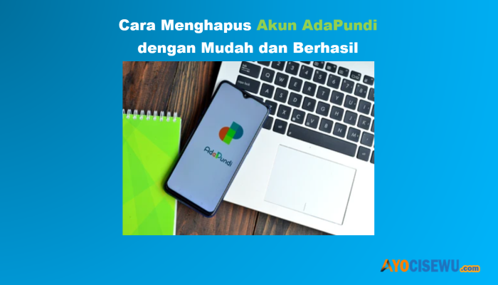 12 Cara Menghapus Akun AdaPundi dengan Mudah dan Berhasil