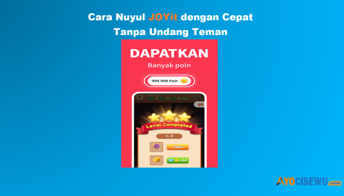 10 Cara Nuyul JOYit dengan Cepat Tanpa Undang Teman